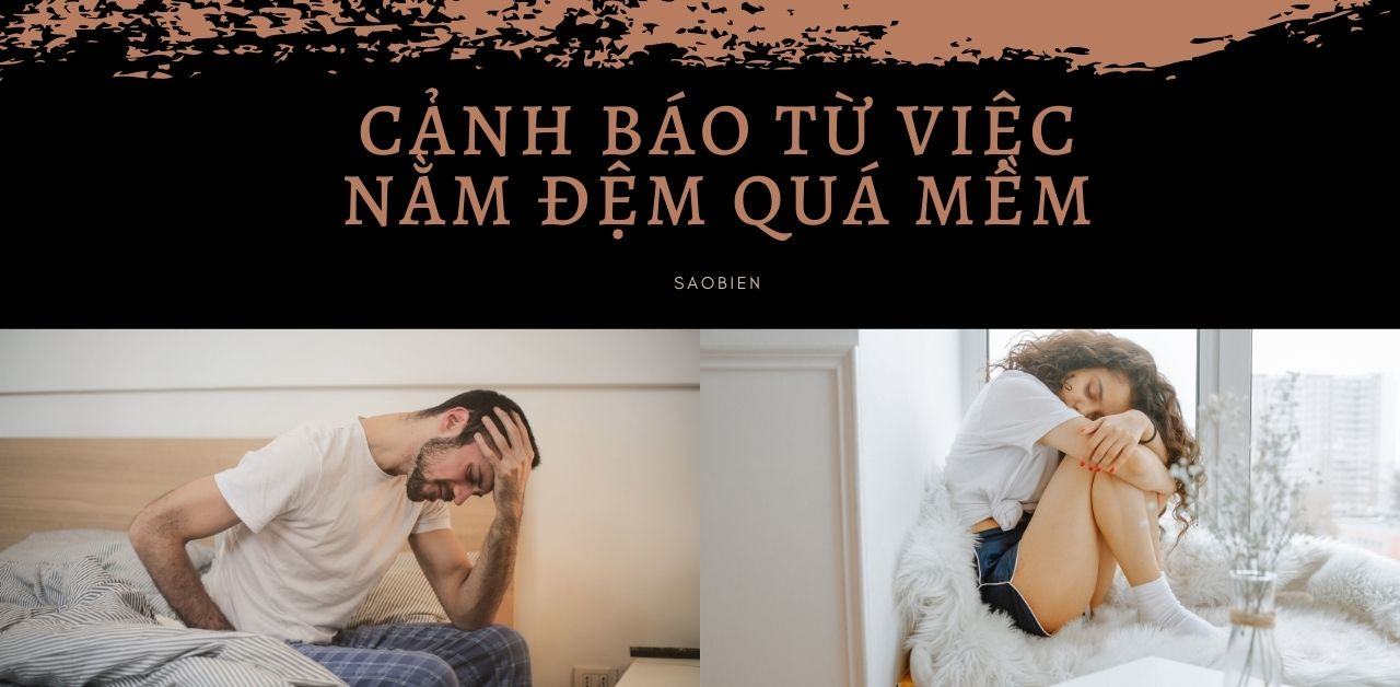 Căn bệnh từ việc nằm đệm mềm