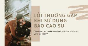 Lỗi khi sử dụng bao cao su